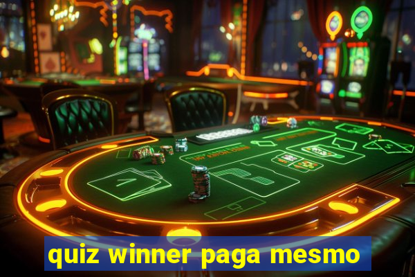 quiz winner paga mesmo